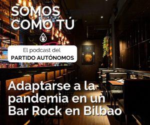 Adaptarse a la pandemia en un Bar Rock en Bilbao